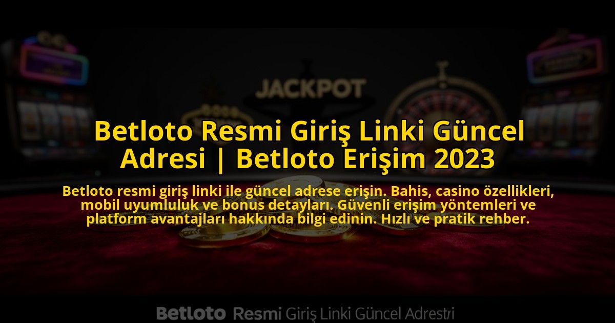 Betloto-Resmi-Giris-Linki-Guncel-Adresi-Betloto-Erisim-2023-overlay-1772877632.jpg
