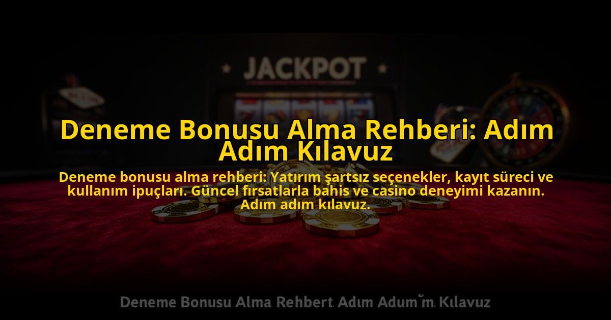 Deneme-Bonusu-Alma-Rehberi-Adim-Adim-Kilavuz-overlay-1776035581.jpg