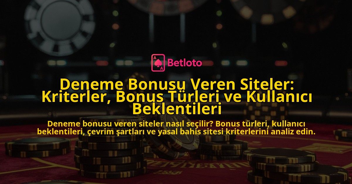 Deneme-Bonusu-Veren-Siteler-Kriterler-Bonus-Turleri-ve-Kullanici-Beklentileri-overlay-1778198930.jpg
